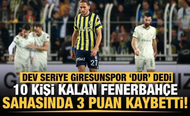 Fenerbahçe'nin dev serisi sona erdi