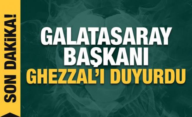 Galatasaray başkanı, Ghezzal'ı duyurdu!