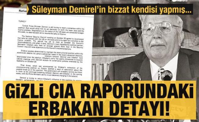 Gizli CIA raporundaki Erbakan detayı! Süleyman Demirel'in bizzat kendisi yapmış...