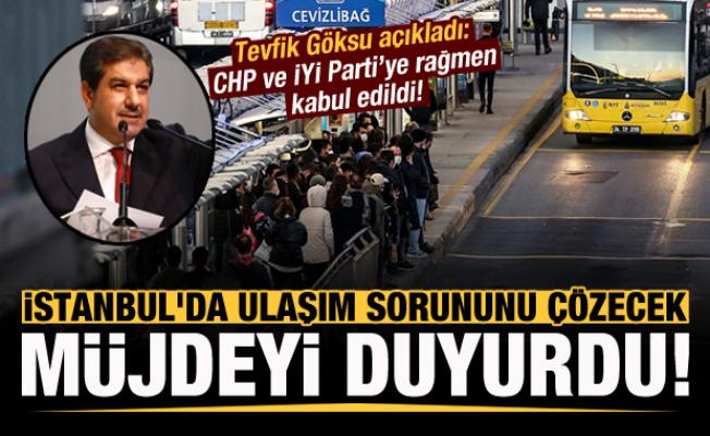 Göksu, İstanbul'da ulaşım sorununu çözecek müjdeyi duyurdu! CHP ve İYİ Parti'ye rağmen...