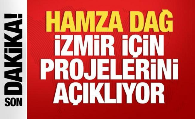 Hamza Dağ İzmir için projelerini açıklıyor