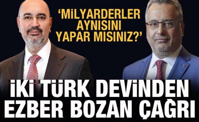 İki Türk devinden ezber bozan çağrı: 'Milyarderler aynısını yapar mısınız?'