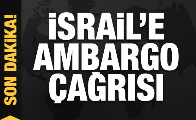 İsrail'e yaptırım ve silah ambargosu çağrısı