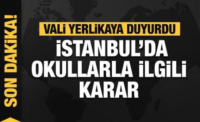 İstanbul'da okullarla ilgili son dakika kararı! Vali Yerlikaya duyurdu