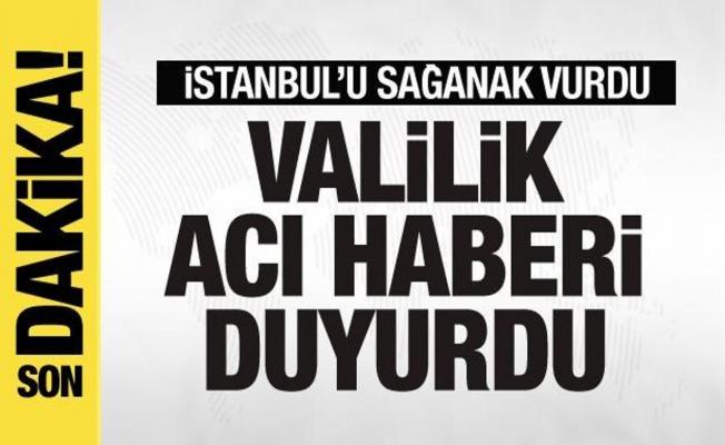 İstanbul'u sağanak vurdu! Valilik acı haberi duyurdu