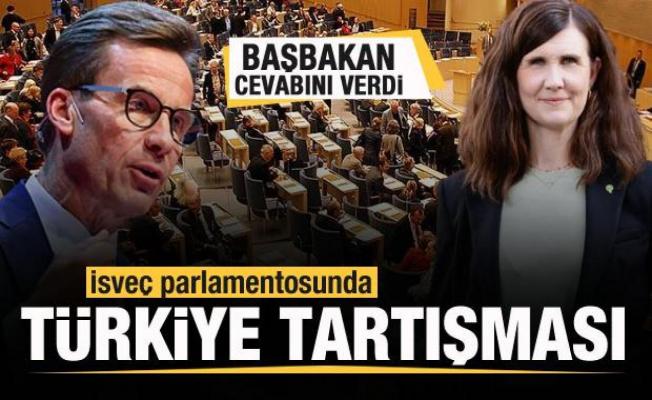 İsveç parlamentosunda Türkiye tartışması! Başbakan cevabını verdi