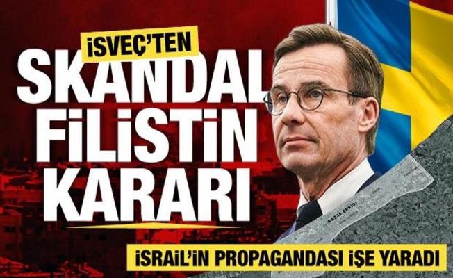 İsveç'ten skandal Filistin kararı... İsrail'in propagandası işe yaradı