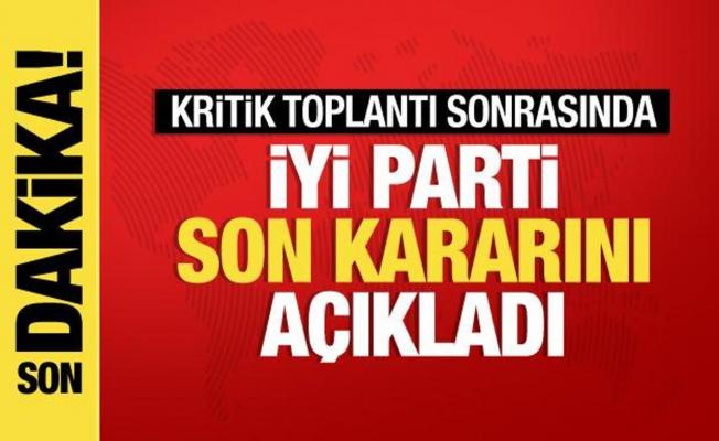 İYİ Parti yerel seçim için son kararını açıkladı