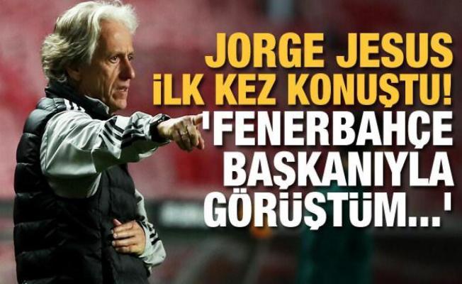 Jorge Jesus ilk kez konuştu! 'Fenerbahçe başkanıyla görüştüm...'
