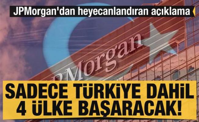 JPMorgan'dan heyecanlandıran Türkiye açıklaması: Sadece 4 ülke başaracak