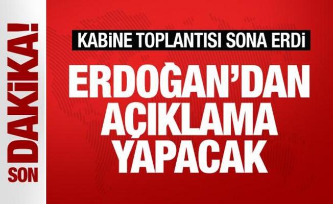 Kabine toplantısı sona erdi! Cumhurbaşkanı Erdoğan açıklama yapacak