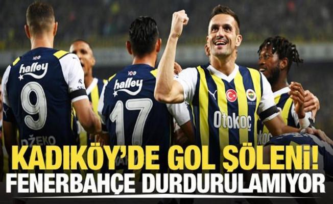 Kadıköy'de gol şöleni! Fenerbahçe durdurulamıyor