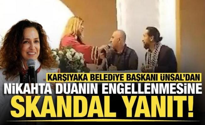 Karşıyaka Belediye Başkanı Ünsal'dan nikahta duanın engellenmesine skandal yanıt!