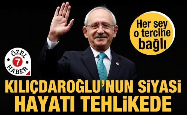 Kılıçdaroğlu'nun siyasi hayatı tehlikede! Her şey o tercihe bağlı