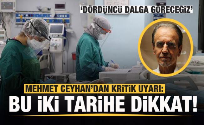 Mehmet Ceyhan'dan kritik uyarı: Bu iki tarihe dikkat! 4 dalga...