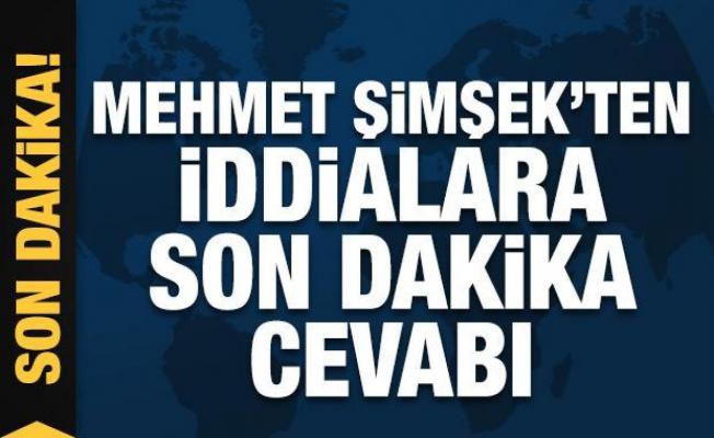 Mehmet Şimşek'ten iddialara son dakika cevabı