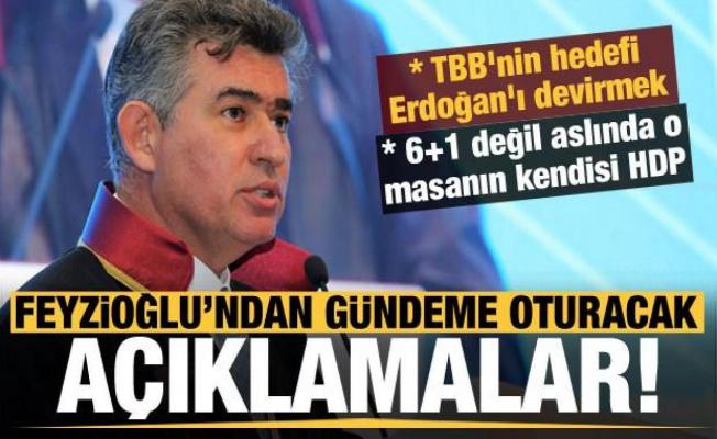 Metin Feyzioğlu'ndan flaş sözler: TBB'nin hedefi Erdoğan'ı devirmek!