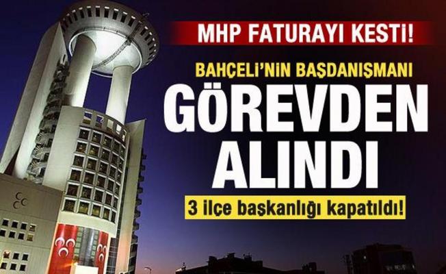 MHP duyurdu: Bahçeli'nin Başdanışmanı görevden alındı! 3 ilçe başkanlığı kapatıldı!