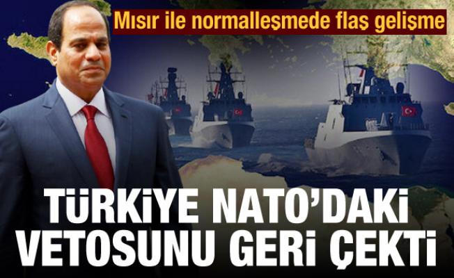 Mısır ile normalleşmede flaş gelişme! Türkiye NATO'daki vetosunu geri çekti