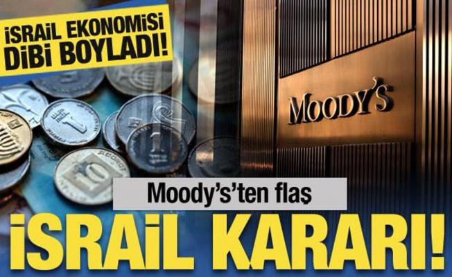 Moody's'ten flaş İsrail ve kredi notu kararı! Dibi boyladılar