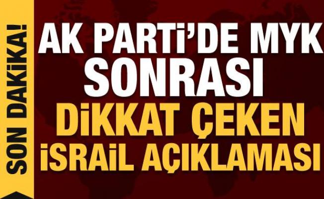 MYK sonrası AK Parti'den kritik detay: İsrail ile ilişkilerde yeni dönem