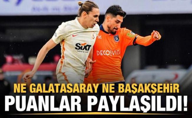Ne Başakşehir ne Galatasaray! Puanlar paylaşıldı