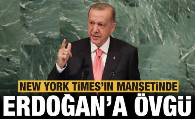 New York Times'ın manşetinde Cumhurbaşkanı Erdoğan'a övgü!