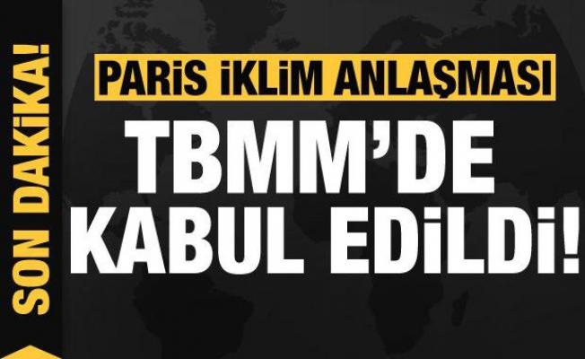 Paris İklim Anlaşması TBMM'de kabul edildi