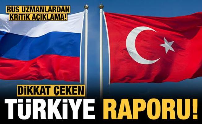 Rus uzmanlardan dikkat çeken Türkiye raporu!