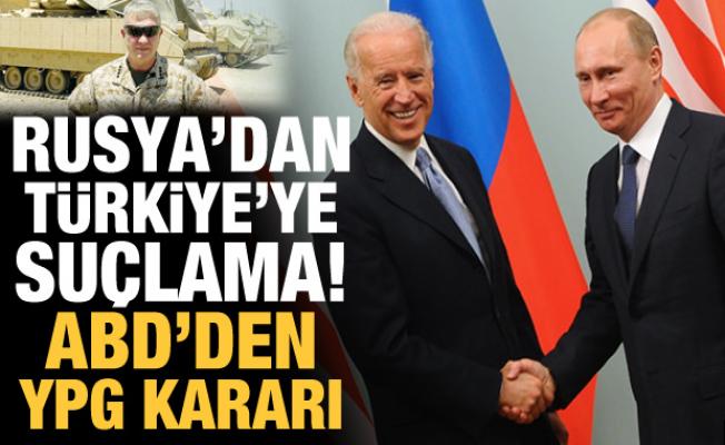 Rusya'dan Türkiye'ye suçlama! ABD'den YPG kararı