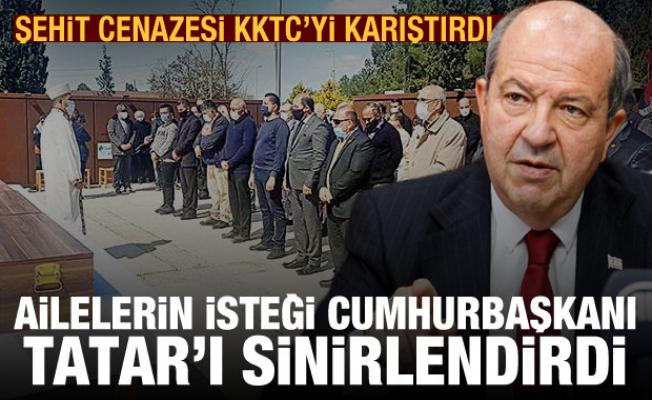 Şehit cenazesi KKTC'yi karıştırdı! Ailelerin isteği Cumhurbaşkanı Tatar'ı sinirlendirdi