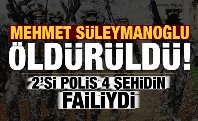 Son dakika: 4 şehidin faili Mehmet Süleymanoğlu öldürüldü! 