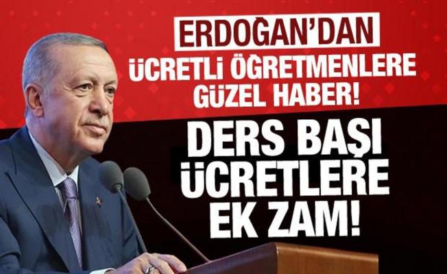 Son Dakika... Cumhurbaşkanı Erdoğan açıkladı: Ders başı ücretlere ek zam!