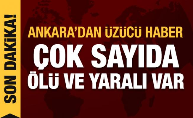Son dakika haberi! Ankara'dan kahreden haber: Çok sayıda ölü ve yaralı var