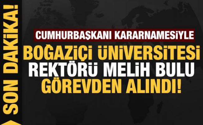 Son dakika haberi: Boğaziçi Üniversitesi Rektörü Melih Bulu görevden alındı