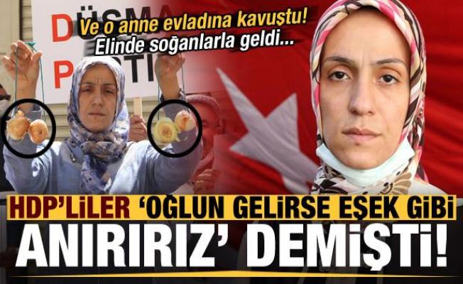 Son dakika: HDP'liler 'oğlun gelirse eşek gibi anırırız' demişti! O anne evladına kavuştu