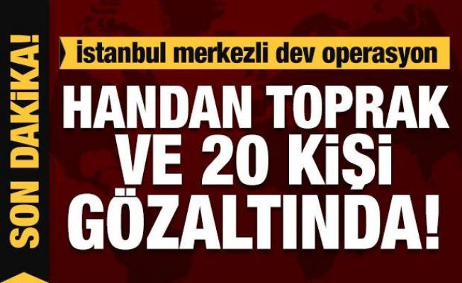 Son dakika: İstanbul merkezli 5 ilde dev operasyon: Handan Toprak da gözaltında!