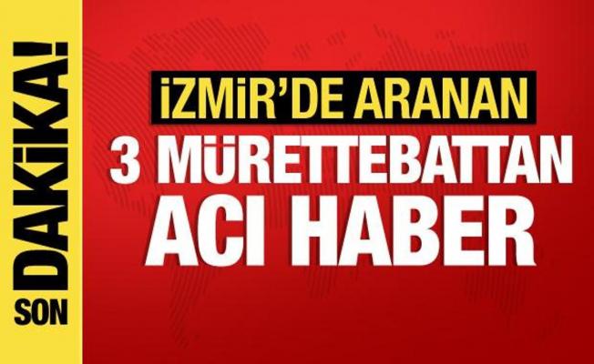 Son dakika: İzmir'de aranan 3 mürettebattan acı haber geldi