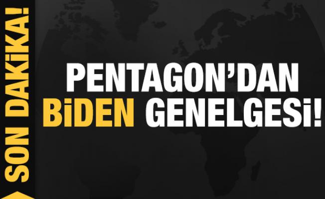 Son dakika: Pentagon'dan Biden genelgesi!
