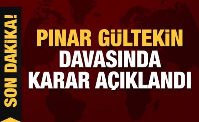 Son Dakika: Pınar Gültekin davasında karar açıklandı