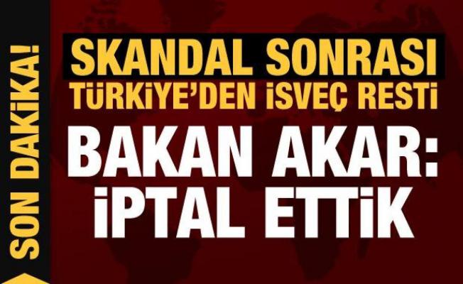 Son Dakika... Skandal sonrası Türkiye'den İsveç resti: İptal ettik!