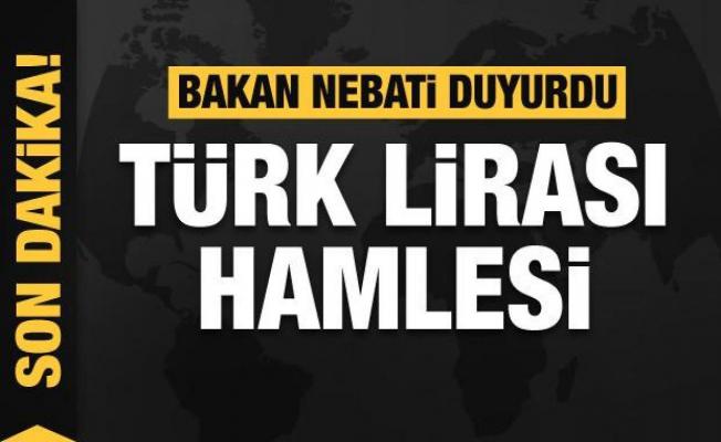Son dakika Türk Lirası hamlesi! Bakan Nebati duyurdu