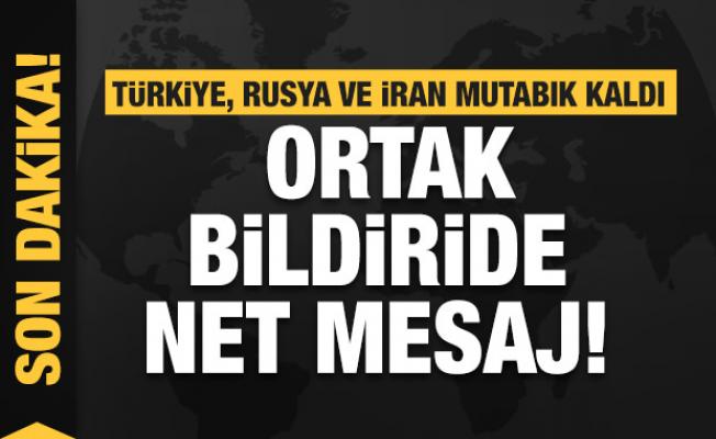 Son Dakika... Türkiye, Rusya ve İran'dan ortak Suriye bildirisi 