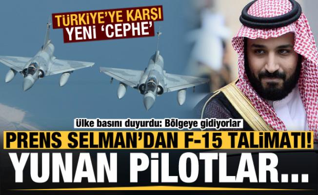 Son dakika: Türkiye'ye karşı yeni cephe! Prens Selman talimat verdi Yunan pilotlar...