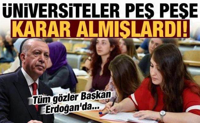 Son dakika: Üniversiteler peş peşe karar aldı! Tüm gözler Erdoğan'da...