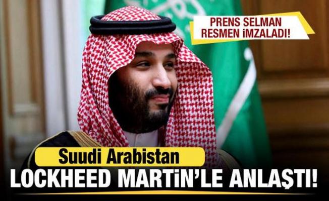 Suudi Arabistan, ABD devi Lockheed Martin'le anlaştı! Prens Selman imzaladı