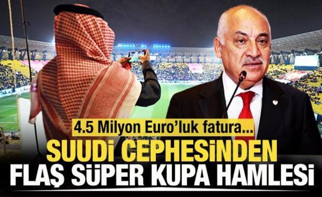 Suudi cephesinden Süper Kupa hamlesi! 4.5 Milyon Euro'luk fatura