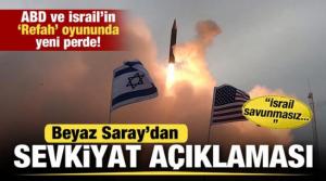 ABD ve İsrail'in 'Refah' oyununda yeni perde! Beyaz Saray: İsrail savunmasız...