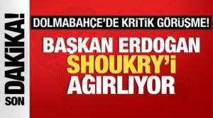 Dolmabahçe'de kritik görüşme! Başkan Erdoğan Shoukry’i ağırlıyor