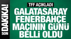 Galatasaray Fenerbahçe derbi maçının günü belli oldu
